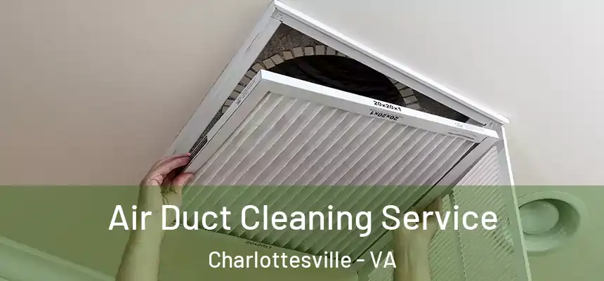 Air Duct Cleaning Service Charlottesville - VA