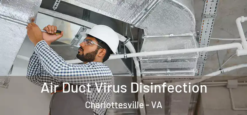  Air Duct Virus Disinfection Charlottesville - VA