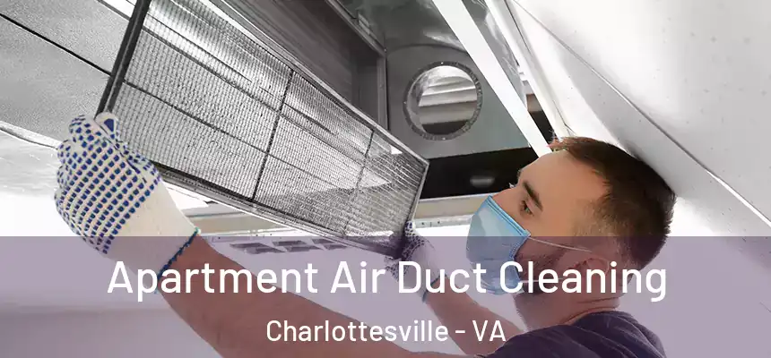 Apartment Air Duct Cleaning Charlottesville - VA
